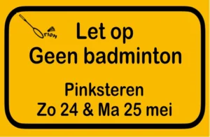 Geen badminton